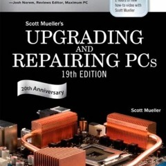 Get [EBOOK EPUB KINDLE PDF] Upgrading and Repairing PCs by  Scott Mueller 📥