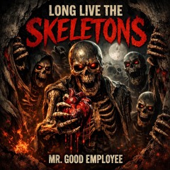 Long Live the Skeletons