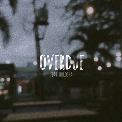 OVERDUE (feat. Horosha) [prod. Immortal]