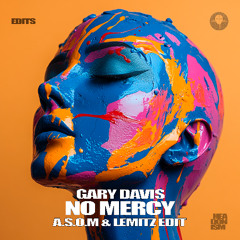 Gary Davis - No Mercy (A.S.O.M & LEMITZ HEADONISM Edit)