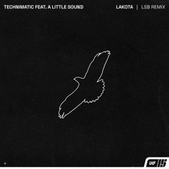 Technimatic - Lakota (ft. A Little Sound) (LSB Remix)