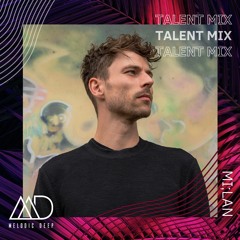 MELODIC DEEP TALENT MIX SERIES #283 | MI;LAN