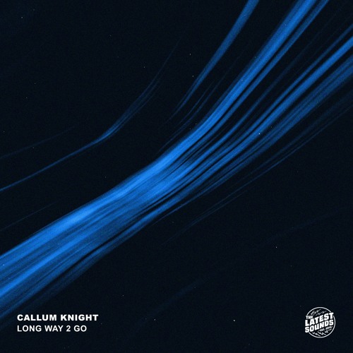Callum Knight - Long Way 2 Go