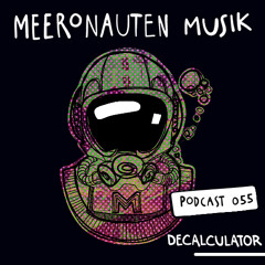 MeeronautenCast #55 - Decalculator