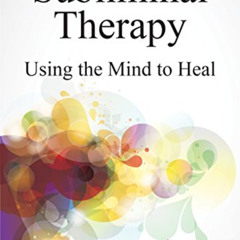 download EBOOK 📍 Subliminal Therapy: Using the Mind to Heal by  Edwin K Yager EPUB K