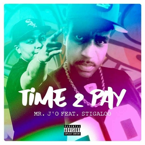 Time 2 Pay (Mr. J'O feat. STIGALOO prod by AngelLaCiencia )