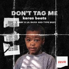 [FREE] Lil Baby Type Beat x Lil Durk Type Beat- "DON'T TAG ME"| Sad Type Beat