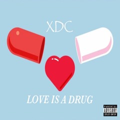 XDC - Love Is A Drug [Prod. By BigShkeet]