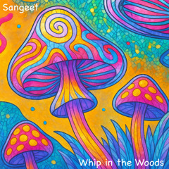 Whip in the Woods