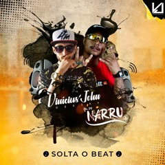 DJ Vinícius John ft. DJ Narru - Solta o Beat (Montagem Oficial)