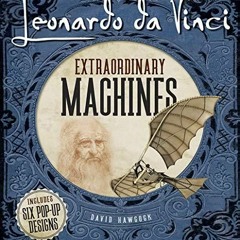 Read book Leonardo da Vinci: Extraordinary Machines (Dover Science For Kids)