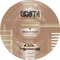 Loyle Carner- Speed Of Plight [GIGSTA DUB]