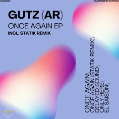 Gutz (AR) - Once Again (Statik Remix) [ROMEP017] [PREMIERE]