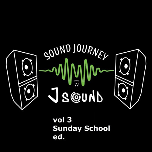 Sound Journey Ep3 - Sunday School Edition - SelectaFM2021