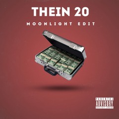 Thein 20 - (Moonlight Edit)