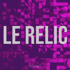 MɅЯKö- Le Relic