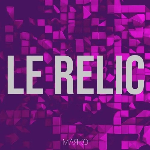MɅЯKö- Le Relic