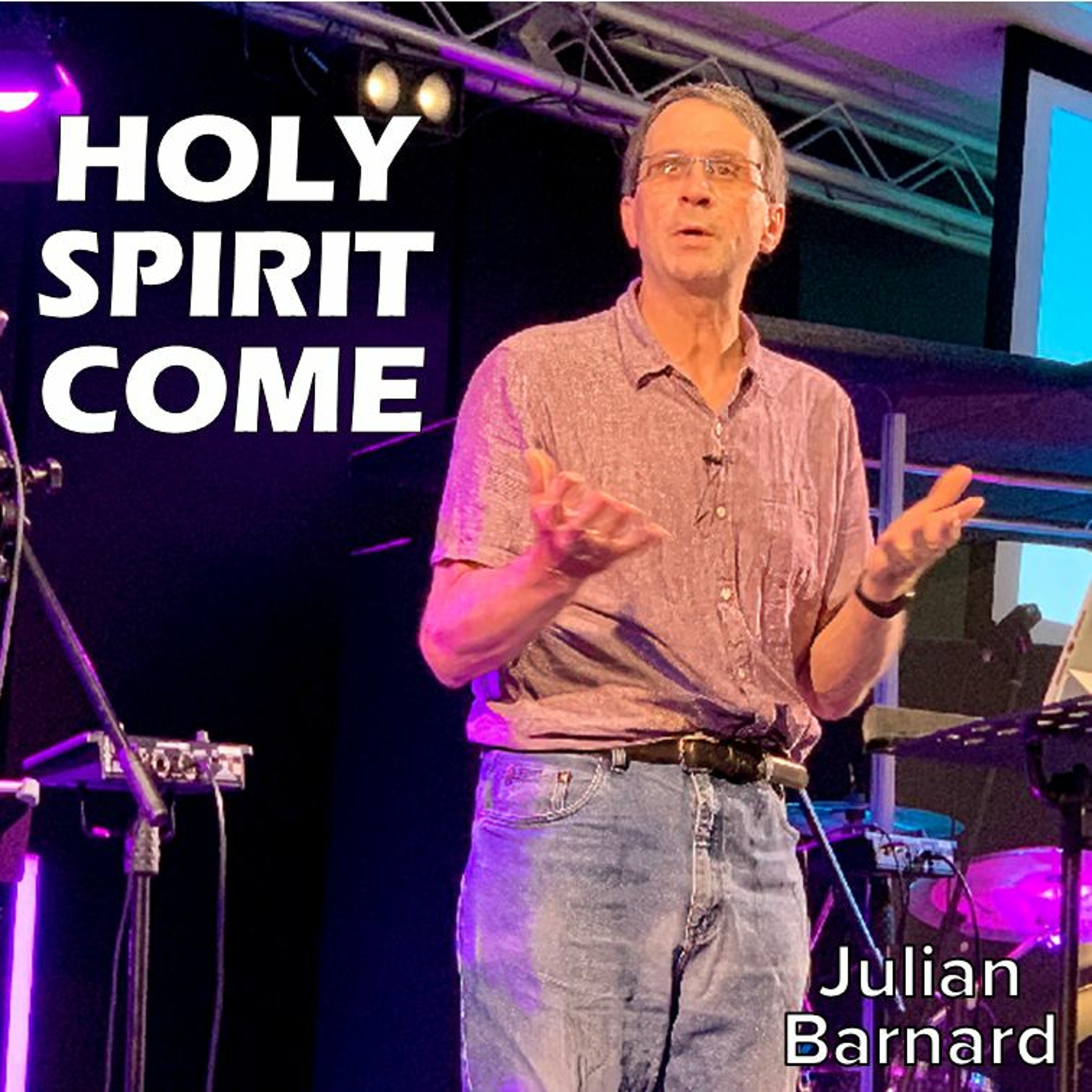 Holy Spirit Come