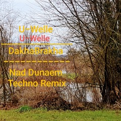 U-Welle - Nad Dunaem(DakhaBrakha-UWelle DarkRemix)