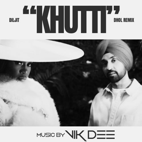 KHUTTI | Dhol Edit | Diljit Dosanjh x Vik Dee | Punjabi 2024 Bhangra Version | DJ Edit | Danceable