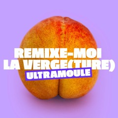 Remixe-Moi La Verge(ture) - MILA DIETRICH