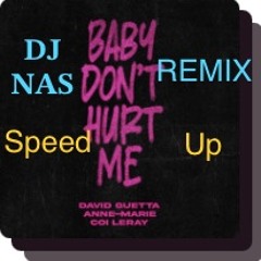 Baby Don’t Hurt Me ( DJ Nas REMIX ) ( Speed Up )