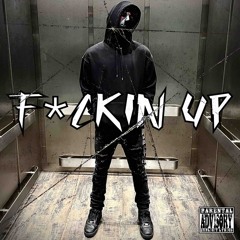 F*ckin Up