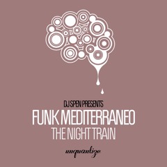 Funk Mediterraneo - The Night Train (DJ SPEN Remix)