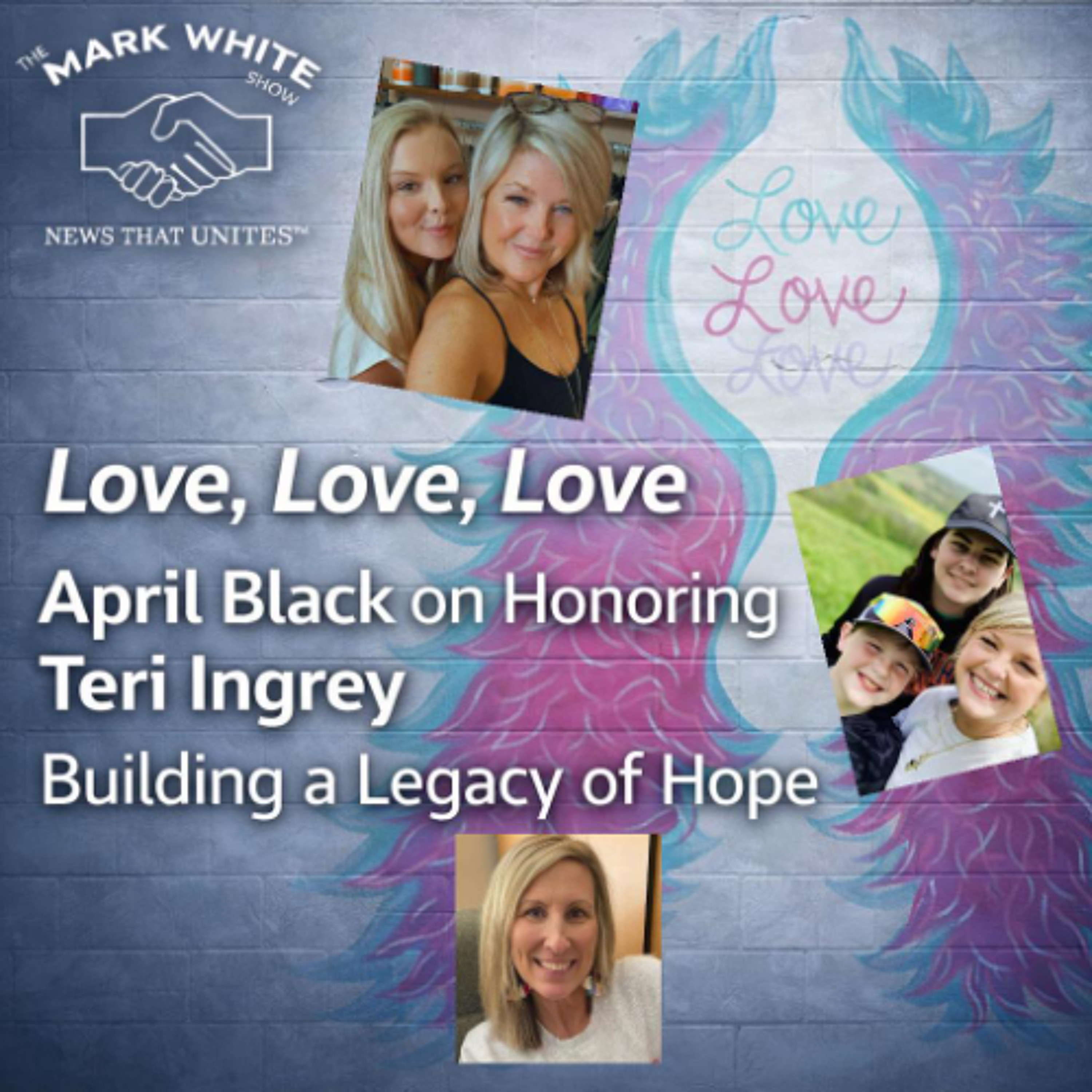 Love, Love, Love: April Black on Honoring Teri Ingrey and Building a Legacy of Hope episode artwork