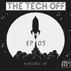 The Tech Off EP 05 (Melodic Techno) - March 2020 [The Quarantine set]