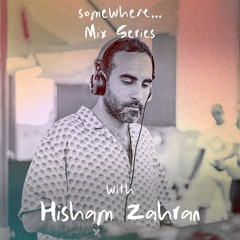 Hisham Zahran somewhere... mix 005