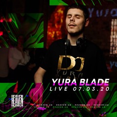 Yura Blade - Live @ Heaven Club | 07.03.2020