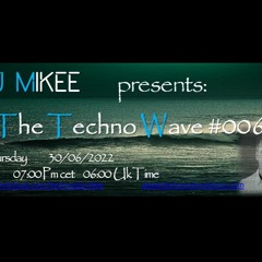 The techno Wave #006 30-06-22