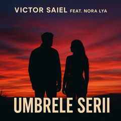 Umbrele serii (feat. Nora Lya)