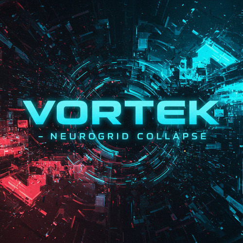 Vortek - Neurogrid Collapse