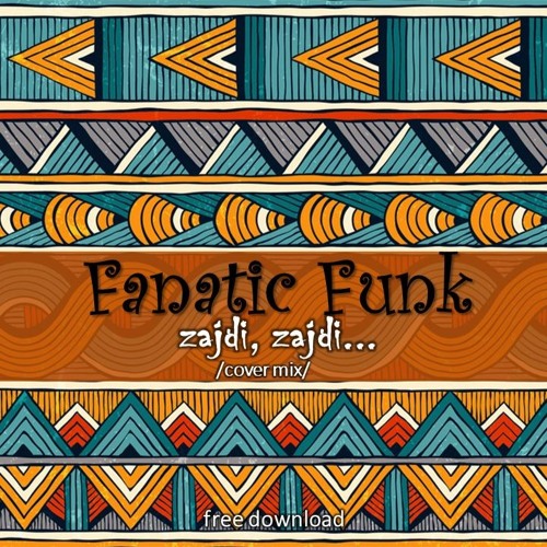 Fanatic Funk - Zajdi, Zajdi (Cover Mix)