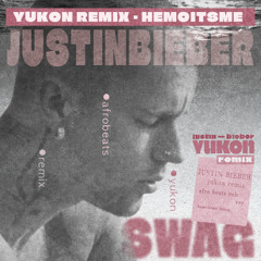 Justin Bieber 'YUKON' (Afrobeats Dancehall ver.) - hemoitsme remix