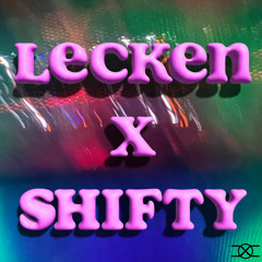 Lecken X Shifty