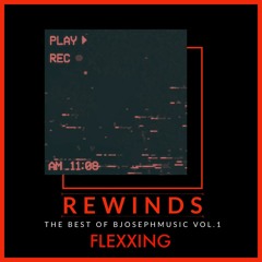 REWINDS - FLEXXING