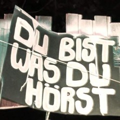 du bist was du hörst!