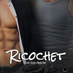 [Read] EBOOK 💚 Ricochet (Out for Justice Book 1) by  Reese Knightley [KINDLE PDF EBO