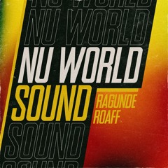 Ragunde & ROAFF - Nu World Sound