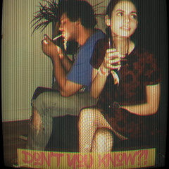 dont you know?!