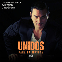 David Vendetta feat Akram - Unidos Para La Musica (Dj Kenzo x L'Indécent Remix)