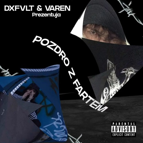 DXFVLT X VAREN - POZDRO Z FARTEM (prod. Klimonglue)