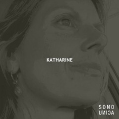 Sono Unica Podcast 113 | Katharine (AU)
