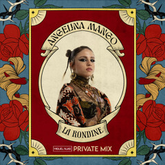 Angelina Mango - La Rondine (Miguel Nuas Private Mix)