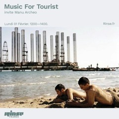 Music For Tourist invite Manu Archeo / Rinse France (F, 01.02.2021)