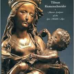 FREE KINDLE 📗 Tilman Riemenschneider: Master Sculptor of the Late Middle Ages by Jul