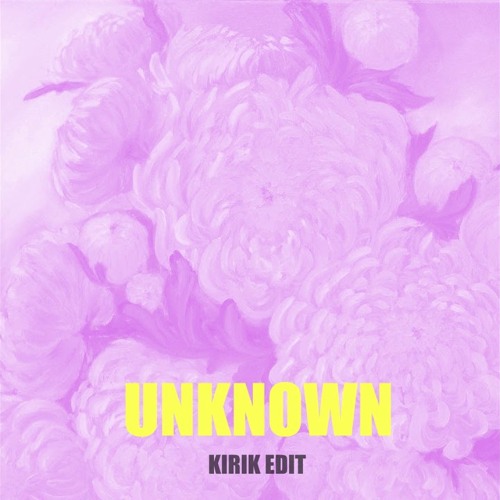 Unknown - Ihdily (KiRiK Edit)